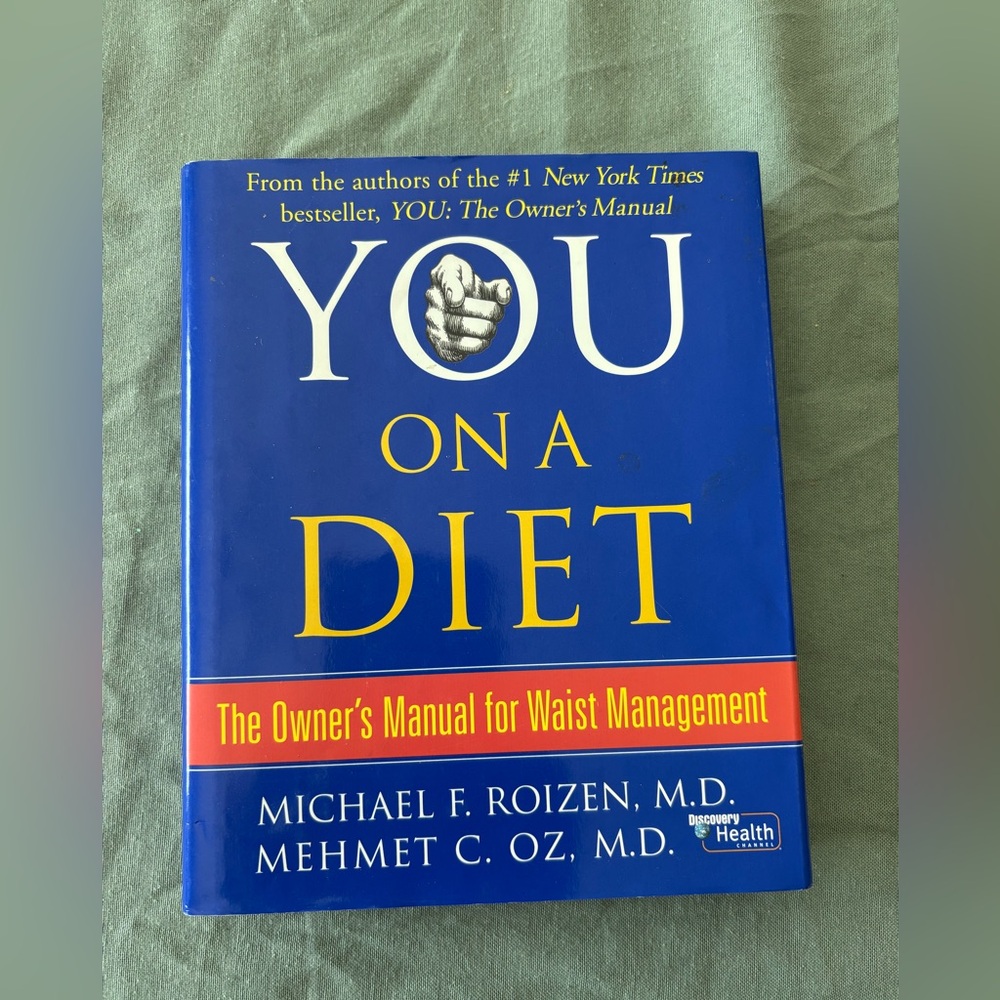 YOU On A Diet by Michael F. Roizen, M.D. and Mehmet C. Oz, M.D.